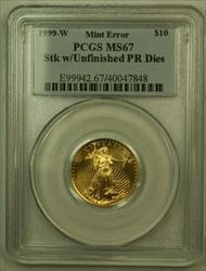1999 W  Eagle $10 PCGS Struck With Unfinished Proof Dies Mint Error