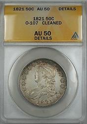 1821 Capped Bust  Half  50c  O 107 ANACS Details Cleaned