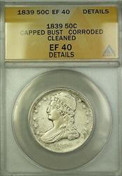 1839 Capped Bust  Half   ANACS Details Cleaned Corroded