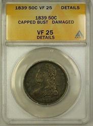 1839 Capped Bust  Half  50c  ANACS Details Damaged