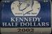 2002 D Kennedy Half  $10 OBW Roll American s