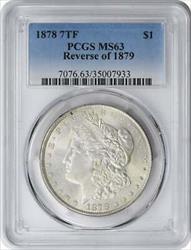 1878 Morgan Silver Dollar 7TF Reverse of 1879 MS63 PCGS