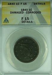 1840 Braided Hair Large Cent 1C Coin ANACS  Details Damaged-Corroded   (42)