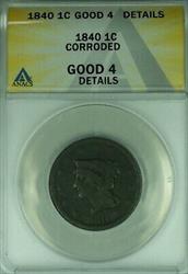 1840 Braided Hair Large Cent 1C Coin ANACS GOOD-4 Details Corroded  (42)