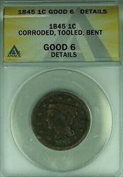 1845 Braided Hair Large Cent  ANACS GOOD-6 Details Corroded-Tooled-Bent   (42)