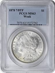 1878 Morgan Silver Dollar 7/8TF Weak MS63 PCGS