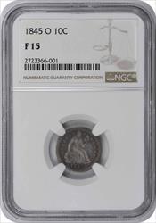 1845-O Liberty Seated Silver Dime F15 NGC