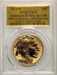 2013-W $50 One-Ounce Gold Buffalo Reverse Proof 100th Anniversary PR Modern Bullion Coins PCGS MS70