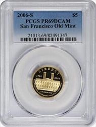 2006-S San Francisco Old Mint Commemorative $5 Gold PR69DCAM PCGS