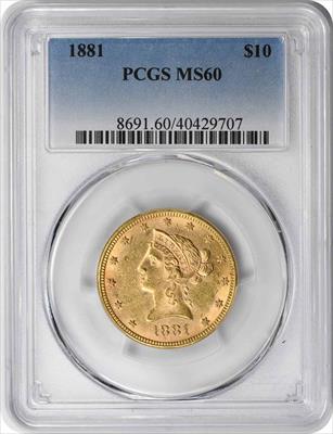 1881 $10 Gold Liberty Head MS60 PCGS