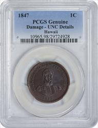 1847 Hawaiian Cent Genuine (Damage - UNC Details) PCGS