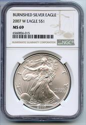 2007 W Burnished 1 oz  Eagle NGC Certified  West Point Mint  CA747