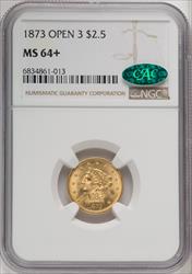1873 $2.50 Open 3 CAC Liberty Quarter Eagle NGC MS64+