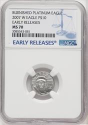 2007-W $10Tenth-Ounce Platinum Eagle First Strike Burnished NGC MS70