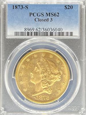 1873-S Closed 3 $20 Liberty MS62 PCGS