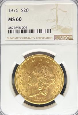 1876 $20 Liberty MS60 NGC