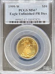 1999-W G$10 Eagle Unfinished PR Dies MS67 PCGS