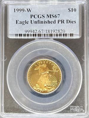 1999-W G$10 Eagle Unfinished PR Dies MS67 PCGS