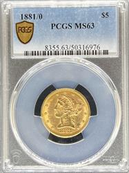 1881/0 $5 Liberty MS63 PCGS