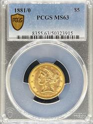 1881/0 $5 Liberty MS63 PCGS